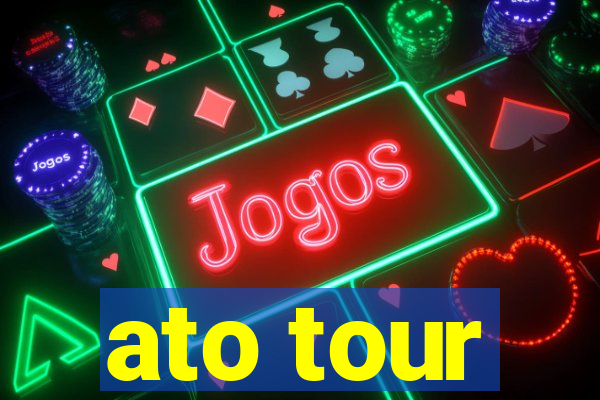 ato tour